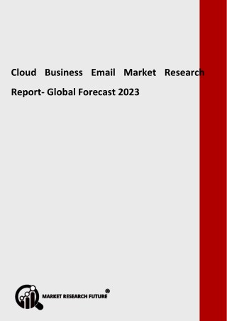 Cloud Business Email Market: Development Trends and Worldwide Growth 2018-2023