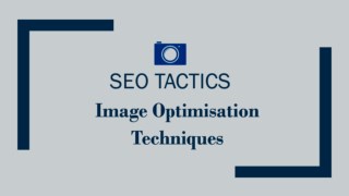 SEO Tactics: Image Optimisation Techniques