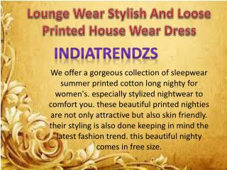 Lounge Wear Stylish And Loose Printed House Wear Dress