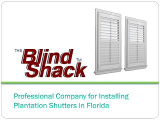 Professional Company for Installing Plantation Shutters in Florida