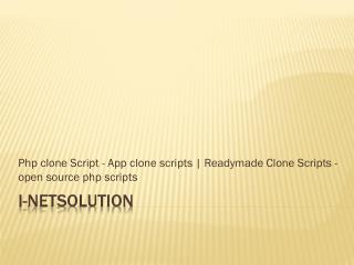 Php Clone Script, App Clone Scripts, Readymade Clone Scripts, Open Source Php Scripts