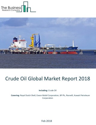 Crude Oil And Natural Gas Global Market Report 2018