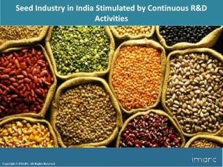 Seed Industry In India Overview 2018, Demand by Regions, Share and Forecast to 2023