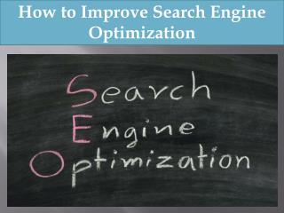 How to Improve Search Engine Optimization