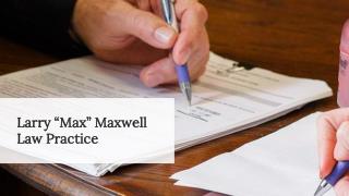 Larry “Max” Maxwell Law Practice