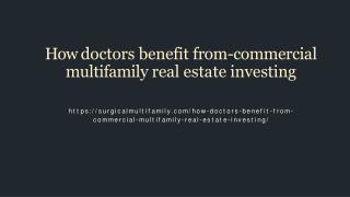 How doctors benefit from-commercial multifamily real estate investing