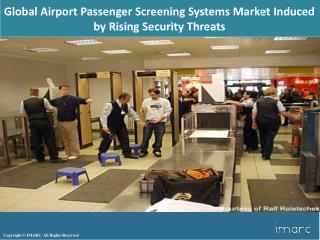 Airport Passenger Screening System Market Global Analysis By Top Key Players Analogic Corporation, CEIA, Cobalt Light Sy