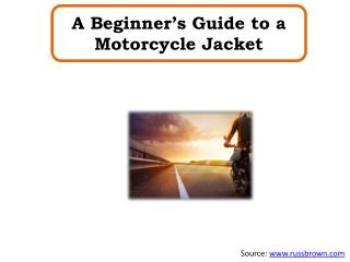 A Beginner’s Guide to a Motorcycle Jacket