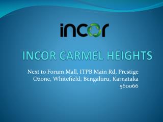 Incor Carmel Heights - near Whitefield Bangalore