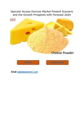 Cheese Powder Market Future Demand & Growth Analysis with Forecast up to 2024