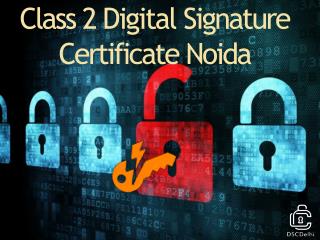 Class 2 Digital Signature Certificate Services Provider in Noida,India