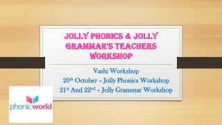 Upcoming Jolly Phonic and Jolly Grammar Workshop Vashi