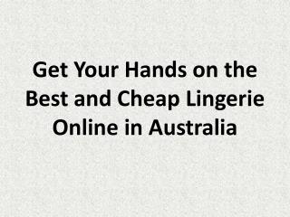 Get Your Hands on the Best and Cheap Lingerie Online in Australia