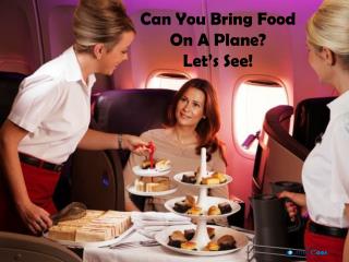 Can You Bring Food On A Plane? Let’s See!