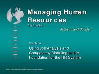Chapter 6: Using Job Analysis and Competency Modeling as the Foundation for the HR System