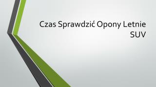 Czas Sprawdzić Opony Letnie SUV