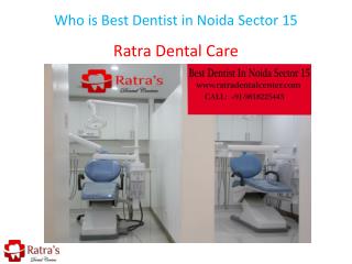 Who is Best Dentist in Noida Sector 15