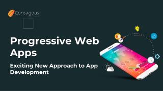 Progressive Web Apps (PWA) – Exciting New Approach to App Development