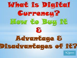 What is Digital Currency? How to Buy it & Advantage & Disadvantages of it?