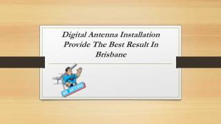 Digital antenna installation provide the best result in Brisbane