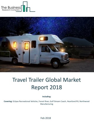 Travel Trailer Global Market Report 2018