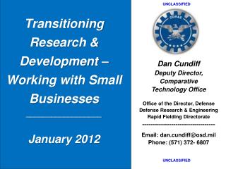 Transitioning Research &amp; Development – Working with Small Businesses __________________ January 2012