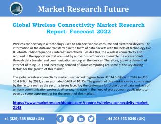 Wireless Connectivity Market 2018 Worldwide Industry Analysis and New Market Opportunities Explored 2022