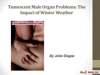 Tumescent Male Organ Problems: The Impact of Winter Weather