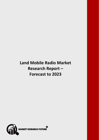 Land Mobile Radio Market Research Trends Shows a Rapid Growth by 2023