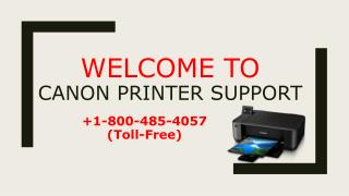 Canon Printer support Service Number 1-800-485-4057.