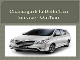 Chandigarh to Delhi taxi service - Om tour travel
