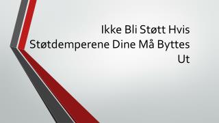 Ikke Bli Støtt Hvis Støtdemperene Dine Må Byttes Ut