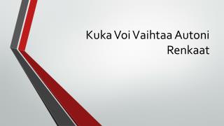 Kuka Voi Vaihtaa Autoni Renkaat