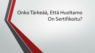 Onko Tärkeää, Että Huoltamo On Sertifikoitu?