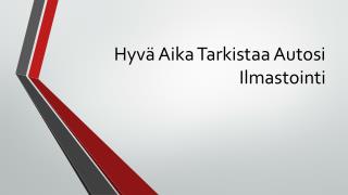 Hyvä Aika Tarkistaa Autosi Ilmastointi