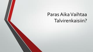 Paras Aika Vaihtaa Talvirenkaisiin?