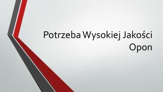 Potrzeba Wysokiej Jakości Opon