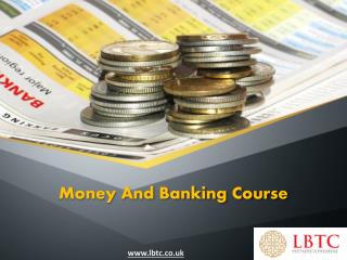 Money and Banking Course ,Bank Training Courses - LBTC