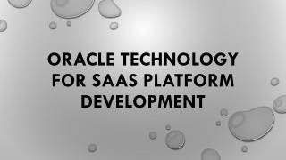 Oracle Technology for SaaS Platform Development