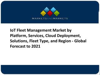 IoT Fleet Management Market by Platform, Services, Cloud Deployment, Solutions, Fleet Type, and Region -Global Forecast