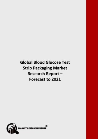 Global Blood Glucose Test Strip Packaging Market Research Trends Shows a Rapid Growth by 2023