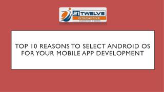 Top 10 reasons to select android os for your mobile app development