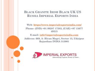 Black Granite Irish Black UK US Russia Imperial Exports India