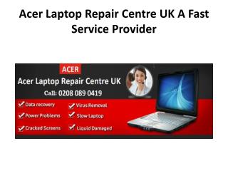 Acer Laptop Repair Centre UK: A Fast Service Provider