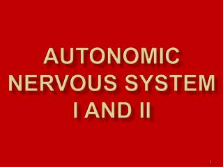 Autonomic Nervous System I and II