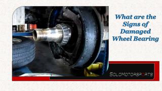 What are the Signs of Damaged Wheel Bearing