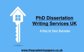PhD Dissertation Writing Services UK - A Key to Your Success