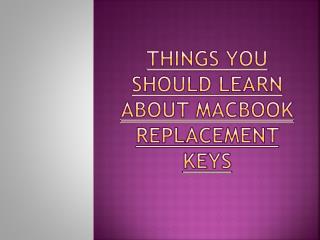Things You Should Learn About MacBook Replacement Keys