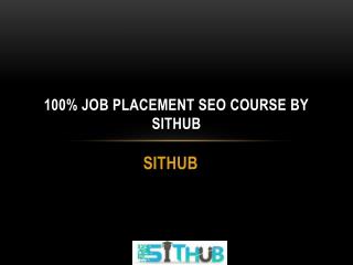 100% Job Guaranteed SEO Course By SITHUB