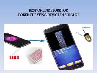 Get Variety of Poker Cheating Device in Siliguri